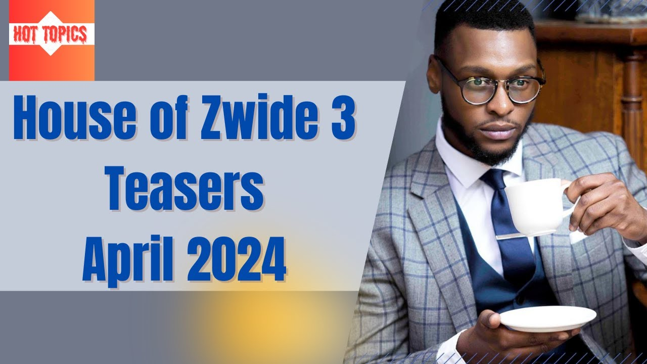 House of Zwide April 2024 Teasers