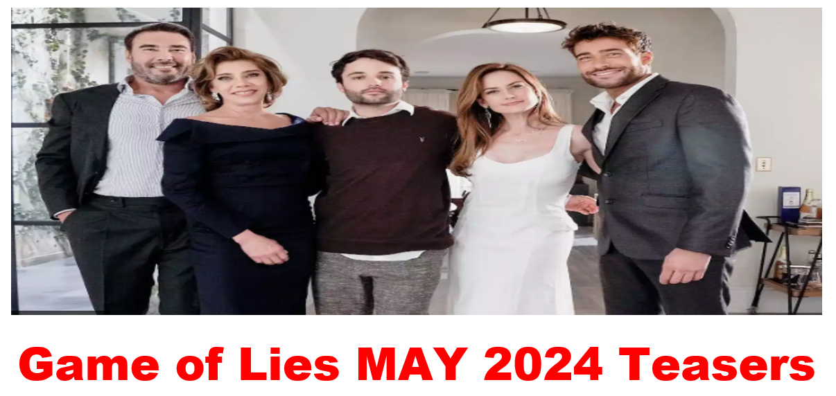 Game of Lies MAY 2024 Teasers