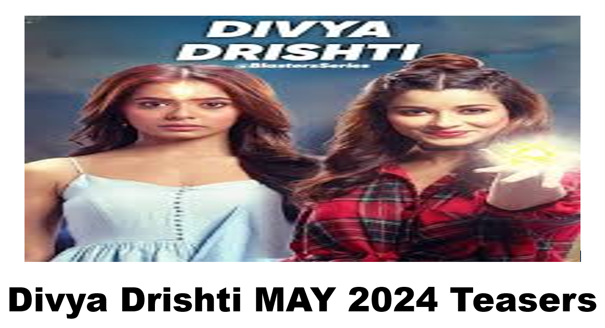 Divya Drishti MAY 2024 Teasers