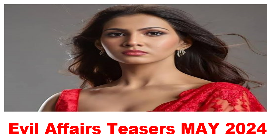 Evil Affairs Teasers MAY 2024