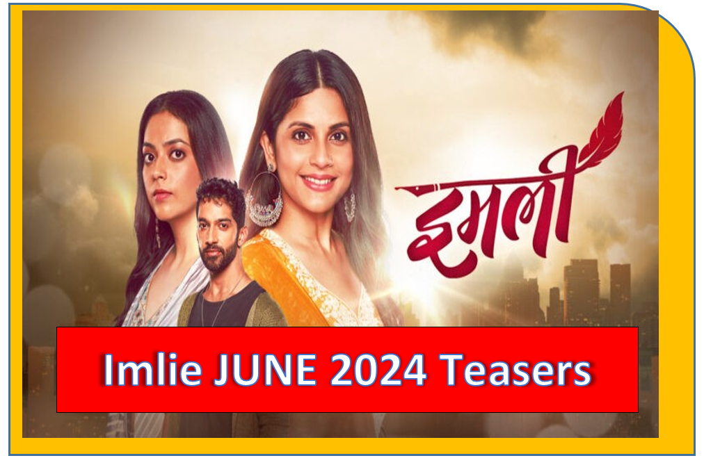 Imlie JUNE 2024 Teasers