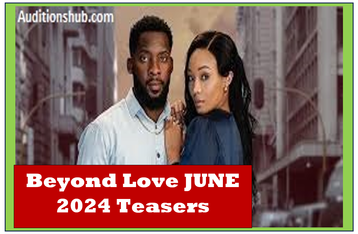 Beyond Love JUNE 2024 Teasers