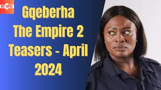 Gqeberha: The Empire April 2024 Teasers