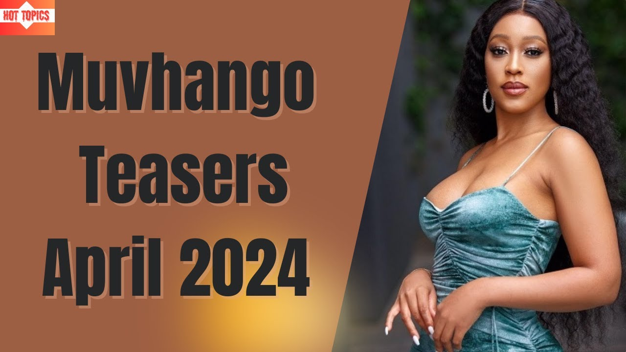 Muvhango April 2024 Teasers