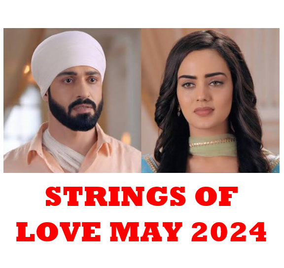 Strings of Love May 2024 Teasers Full Episodes