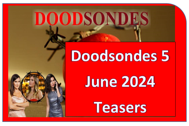 Doodsondes 5 June 2024 Teasers