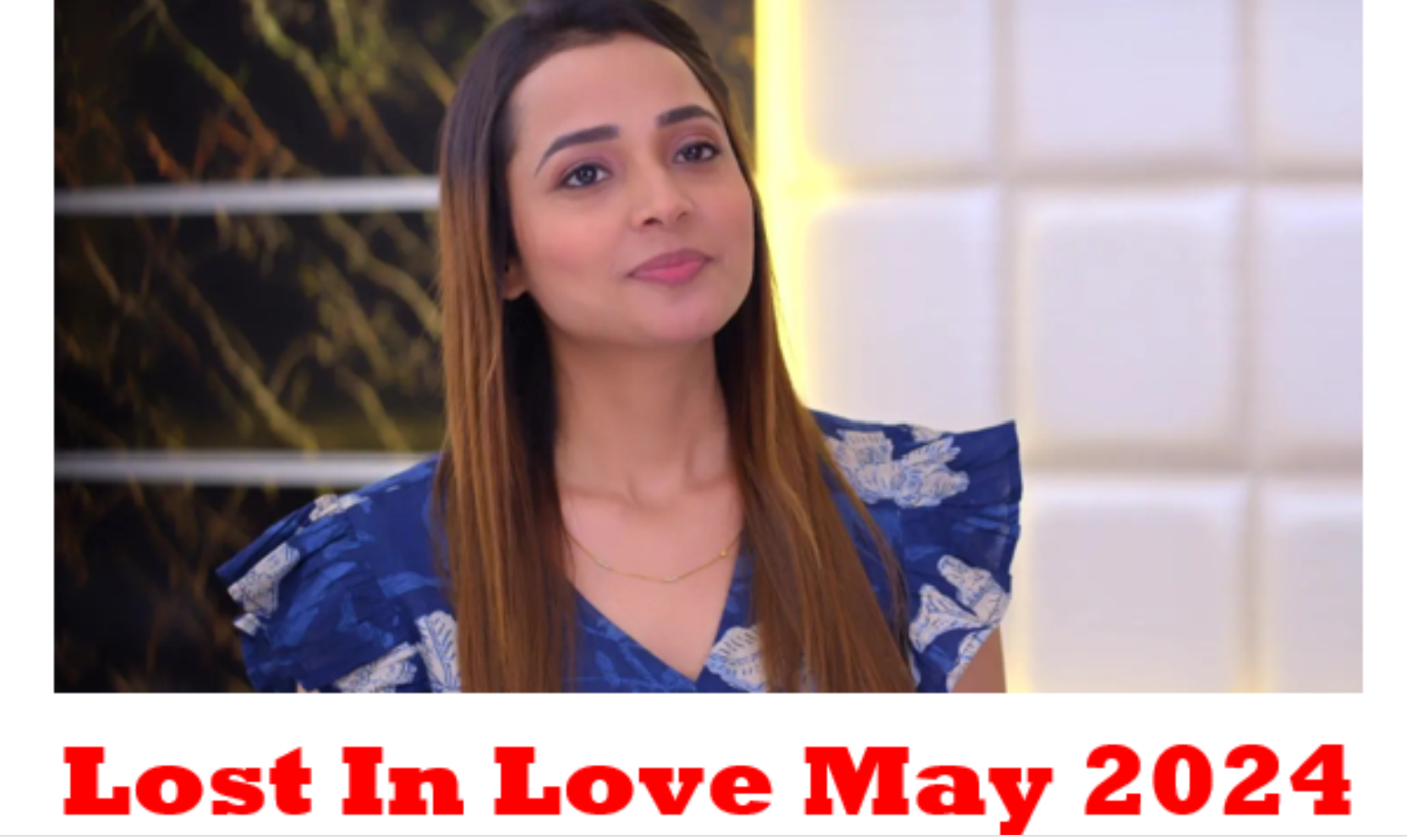 Lost In Love May 2024 Teasers FULL EPISODES