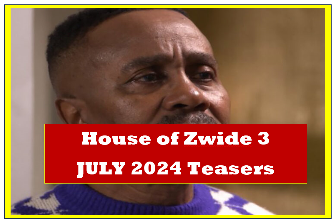 House of Zwide 3 JULY 2024 Teasers