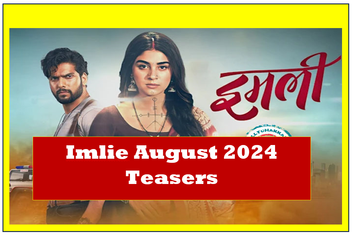 Imlie August 2024 Teasers