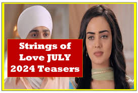 Strings of Love JULY Teasers 2024