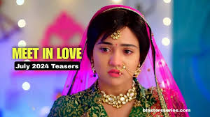 MEET IN LOVE JULY 2024 TEASERS