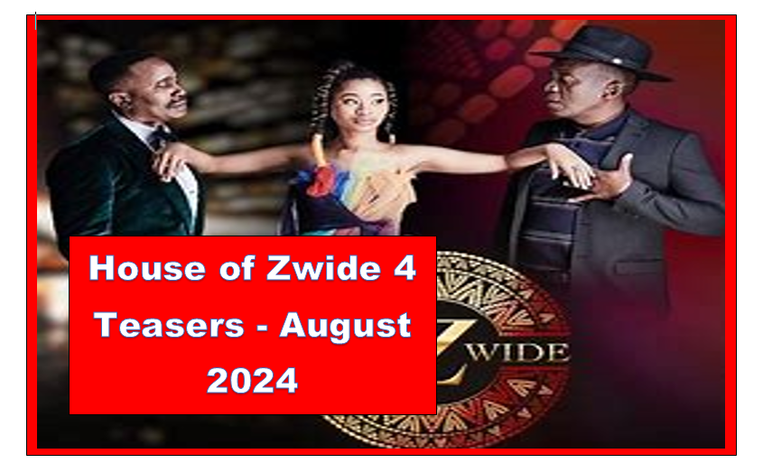 House of Zwide 4 August 2024 Teasers