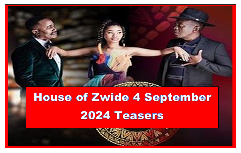 House of Zwide 4 September 2024 Teasers