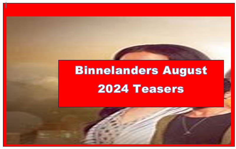 Binnelanders August 2024 Teasers
