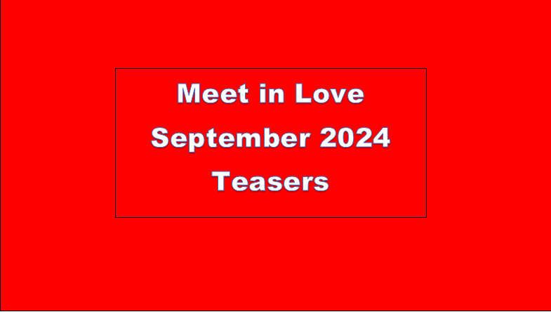 Meet in Love September 2024 Teasers